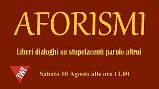 "AFORISMI" 10 Agosto 2024