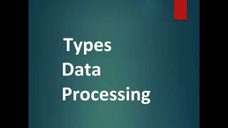 M1 L5 Types of Data Processing