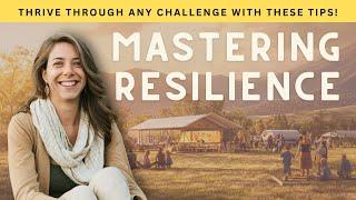 Mastering Resilience: Thrive Through Any Challenge with These Tips!