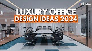 Luxury Office Interior Design Ideas | Top Modern Office Design Trends 2024