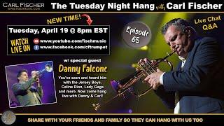 The Tuesday Night Hang with Carl Fischer (Episode 65 - Danny Falcone)