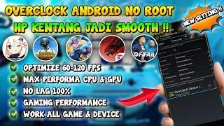 OVERCLOCK ANDROID NO ROOT Cara Mengatasi Lag Patah Patah & Frame Drop Saat Main Game