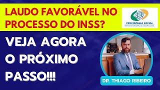 O que acontece após laudo favorável do Perito - INSS - Próximos passos no processo do INSS