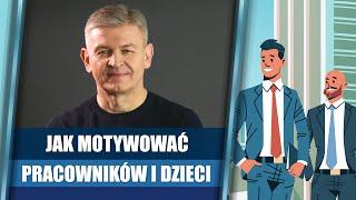 Jak motywować pracowników i dzieci? - warunek konieczny