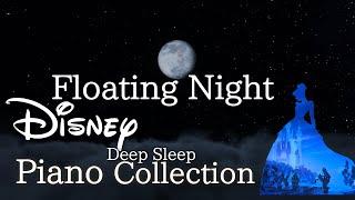 Disney Floating Night Piano Collection for Deep Sleep and Soothing(No Mid-roll Ads)