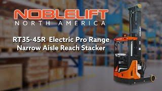 NOBLELIFT RT35-45R Electric Pro Range Narrow Aisle Reach Stacker