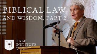 Part 2: Biblical Law & Wisdom | Dr. Burnside | The Hale Institute