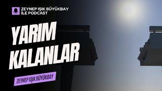 Yarım Kalanlar | Zeynep Işık Büyükbay | Hasbihal-i Cuma