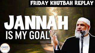 Jannah is my Goal  Friday Khutbah || Sh. Karim AbuZaid