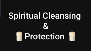 Spiritual Cleaning & Protection Ritual