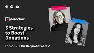 5 Strategies to Boost Donations for Your Nonprofit | The Nonprofit Podcast Ep. 69️️