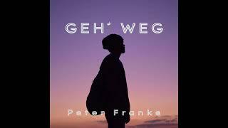 Peter Franke  -  GEH´ WEG