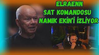 Elraenn - SAT KOMANDOSU NAMIK EKİN'İ İZLİYOR ! - EFSANE ANILAR !