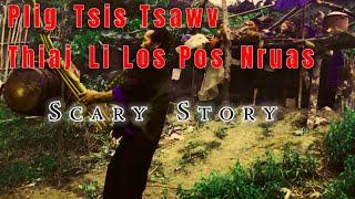 Scary​ Story​ -​ Vim​ Plig​ Tsis​ Tsawv​ Thiaj​ Los​ Pos​ Nruas​ 22-06-2024