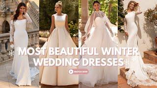 Most Beautiful Winter Wedding Dresses | Moonlight Bridal