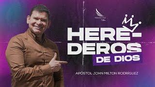 Herederos de Dios - Apóstol John Milton Rodriguez - Misión Paz