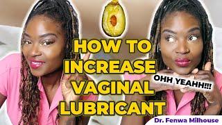 HOW TO INCREASE VAGINAL LUBRICANT | Dr. Milhouse