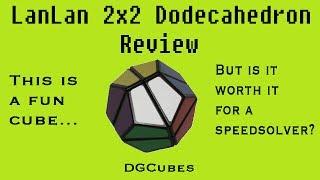 LanLan 2x2 Dodecahedron Review