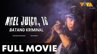 Noel Juico, 16 Batang Kriminal FULL MOVIE HD | Raymart Santiago, Edu Manzano, Kier Legaspi