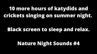 More cricket sounds and katydid sounds at night 10 hours black screen to fall asleep fast relax ASMR