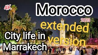 Morocco - city life in Marrakech - extended version - 4K