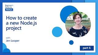 How to create a new Node.js project [6 of 26] | Node.js for Beginners