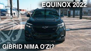 Chevrolet EQUINOX 2022 - GIBRID deganda nimaga ega bo'lamiz?