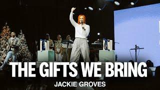 The Gifts We Bring | Ps. Jackie Groves | Hope City