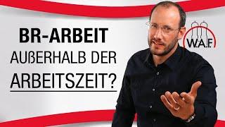 Wird Betriebsratsarbeit außerhalb der normalen Arbeitszeit vergütet? | Betriebsrat Video