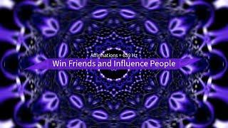 Win Friends and Influence People (Affirmations + 639 Hz)