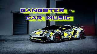 GANGSTER - Car Music | 30 minutes