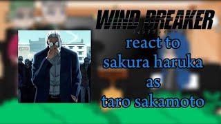 Wind breaker -+ react to +- Sakura Haruka as -+ Taro Sakamoto +- part 1/2 ️‍️‍