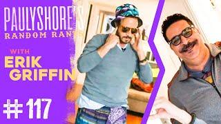 Erik Griffin: Crazy New Year's Eve Stories | Pauly Shore's Random Rants 117