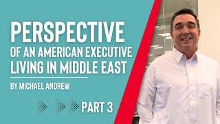 Part 3: An American Living and Working in the Middle East