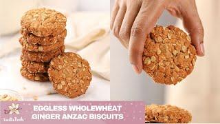 Eggless Wholewheat Ginger Anzac Biscuits sweetened with Jaggery. Wholesome & nutritious cookies!