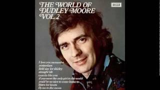 Dudley Moore Trio - If You Were The Only Girl In The World