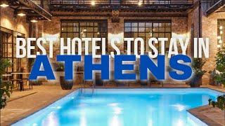 Best Hotels To Stay In Athens | Athens Hotel Guide