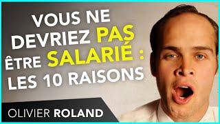 Vous ne devriez PAS être SALARIÉ : les 10 raisons