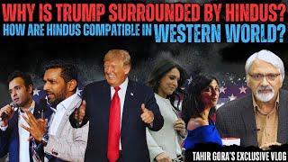 Why is Trump surrounded by Hindus? How are Hindus compatible in Western world?