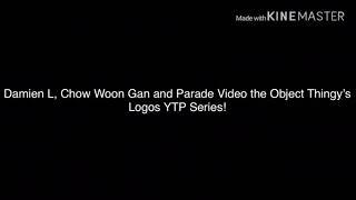 Damien L, Chow Woon Gan and Parade Video the Object Thingy’s Logos YTP Series! Intro