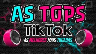 AS TOPS DO TIKTOK 2024 - MEGA HITS TIK TOK VIRAL 2024 | AS MELHORES MAIS TOCADAS DO TIKTOK 2024