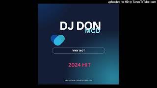 WHY NOT BY DJDON-MCD 2024 AMAPIANO  HIT_ Mbitsi studio Records