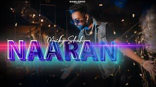 Naaran (Official Video) |  Latest Punjabi Song 2024 | Micky Shah | Malwa Studios