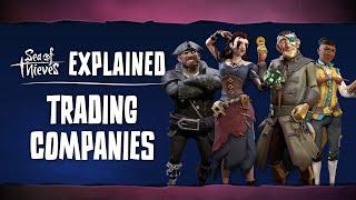 Sea of Thieves Explained Episode 3: Trading Companies and Emissaries.