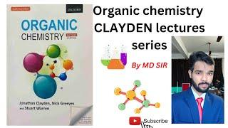 Organic chemistry CLAYDEN Lectures series (LEC-01)  BY MD SIR