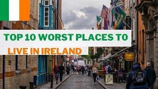 Nightmare Living: The 10 Worst Places to Reside in Ireland