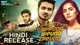 Appudo Ippudo Eppudo Hindi Dubbed Version Update | Nikhil Siddharth New South Movie Hindi Dubbed