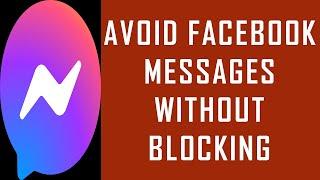 How to Avoid Facebook Messages without Blocking? | Ignore Messages in Messenger without Blocking?