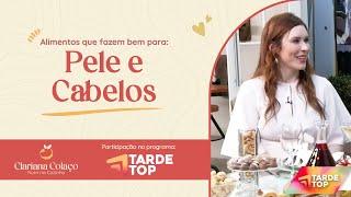 Alimentos bons para a pele, cabelo - Clariana Colaço