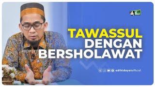 Tawassul dengan Bersholawat - Ustadz Adi Hidayat